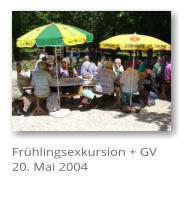 Frhlingsexkursion + GV 20. Mai 2004