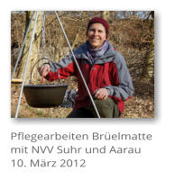 Pflegearbeiten Brelmatte mit NVV Suhr und Aarau 10. Mrz 2012