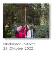 Nistkasten-Putzete 29. Oktober 2022
