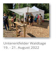 Unterentfelder Waldtage 19. - 21. August 2022