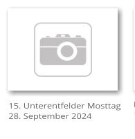 15. Unterentfelder Mosttag 28. September 2024